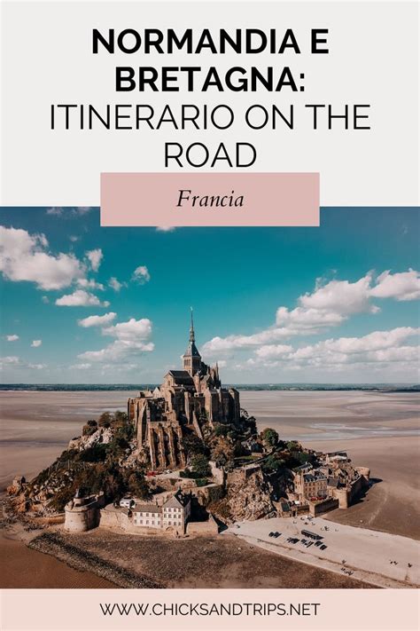 Normandia E Bretagna Itinerario Di 8 Giorni In Auto Con Mappa