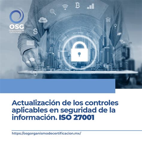 Actualización De Los Controles Aplicables En Seguridad De La Información Iso 27001 Organismo