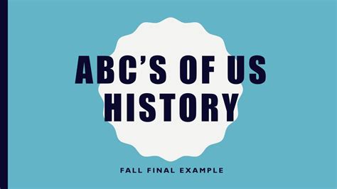 Abcs Of Us History Fall Final Example Ppt Download