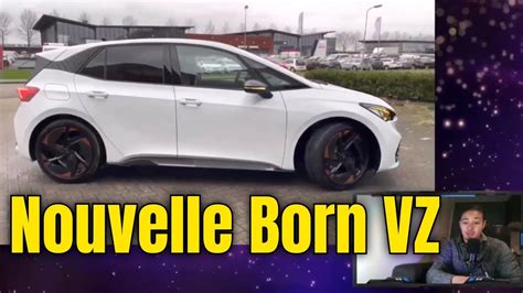 Nouvelle Cupra Born Vz Id En Panique Pr Sentation Sans Test Ni