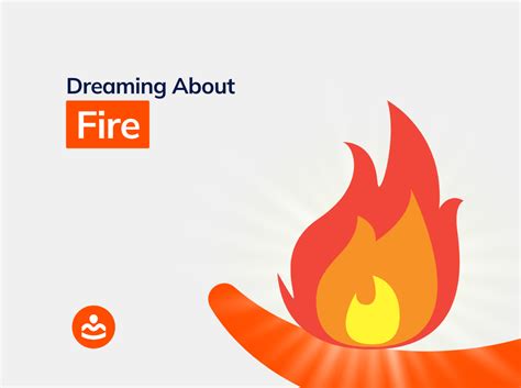 53 Dreaming About Fire Biblical And Spiritual Meanings