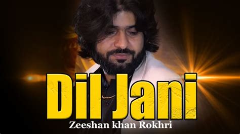 Dil Jani Singer Zeeshan Khan Rokhri That S All Folks YouTube