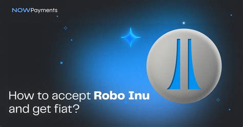 How To Get Robo Inu Payments And Withdraw Fiat NOWPayments