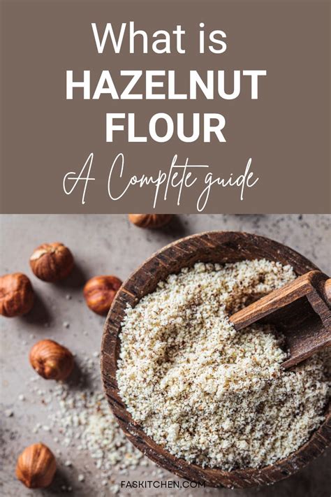 Hazelnut Flour Nutrition Benefits How To Use Buy Store