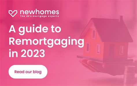 Remortgaging 2023 Guide Essential Tips For Financial Success