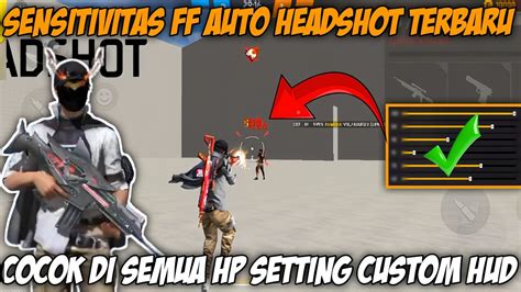 Sensitivitas Ff Auto Headshot Terbaru 2023 Work Di Semua Hp📱hud Setting