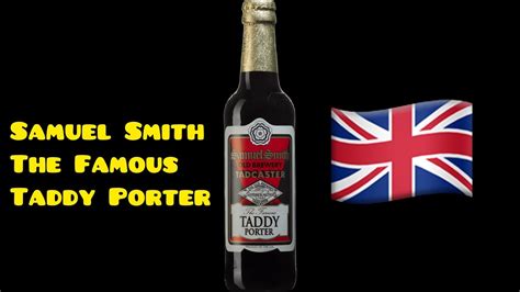 Samuel Smith The Famous Taddy Porter Youtube