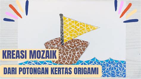 Membuat Mozaik Dari Potongan Kertas Mozaik Kertas Origami Youtube