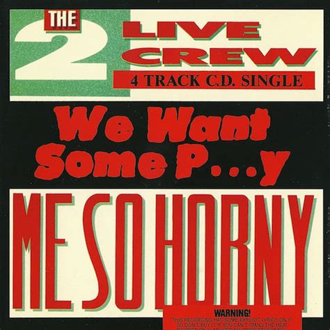 The Live Crew We Want Some P Y Me So Horny First Edition