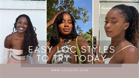 A Quick List of Easy Loc Styles You Can Try Today - Locs Life