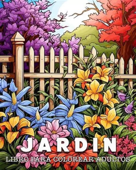 LIBRO PARA COLOREAR Adultos Jardin 50 Motivos De Jard N Nicos Libro