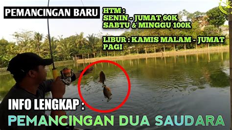 Pemancingan Dua Saudara Mancing Ikan Mas Bawal Patin Dan Gurame