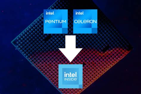 Intel Moves on From Intel Celeron and Pentium Processors; Intel ...