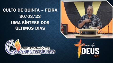 Culto De Quinta Feira Uma S Ntese Dos Ltimos Dias Bp Djalma Bento