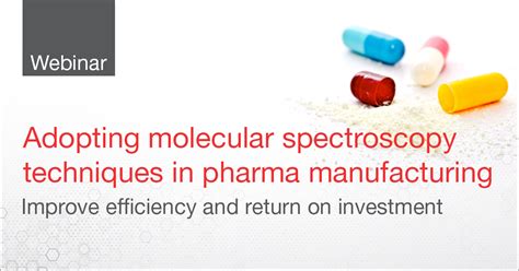 Webinar: Adopting Molecular Spectroscopy Techniques in Pharma ...