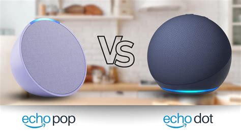 Echo Pop Vs Echo Dot 5th Gen Which Amazon Smart Speaker Reigns