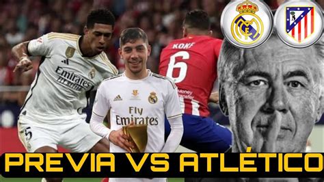 REAL MADRID VS ATLETICO DE MADRID PREVIA FEDE VALVERDE VOLVERÍA HACER