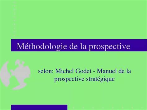 Ppt M Thodologie De La Prospective Powerpoint Presentation Free