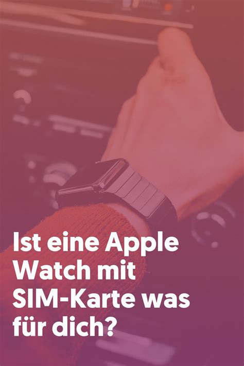 Was sind bei der Apple Watch Cellular Vorteile gegenüber der GPS