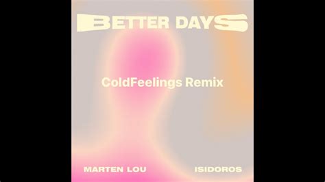 Marten Lou Isidoros Better Days Extended Version COLDFEELINGS