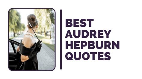 200 + Audrey Hepburn Quotes On Life, Love, And Happiness