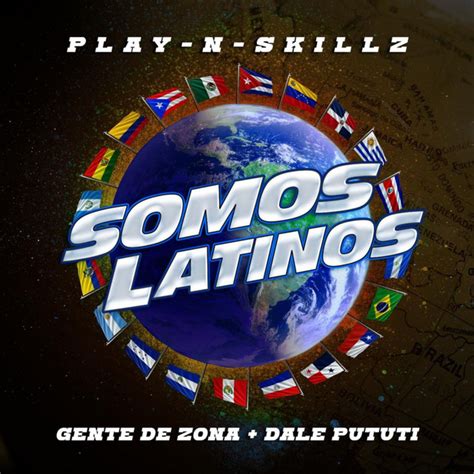 Somos Latinos Single De Play N Skillz Spotify