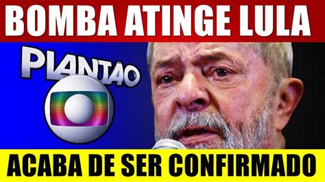 ACABA DE SER CONFIRMADO Presidente Lula E A B0MBA Que Abala O BRASIL