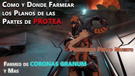 Warframe Como Y Donde Farmear Los Planos De Las Partes De Protea