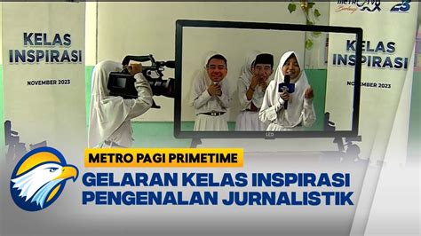 Metro TV Gelar Kelas Inspirasi Pengenalan Jurnalistik YouTube