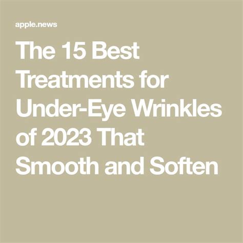 The 15 Best Treatments for Under-Eye Wrinkles of 2023 That Smooth and ...