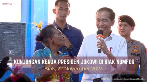 Kunjungan Kerja Presiden Jokowi Di Biak Numfor November Youtube