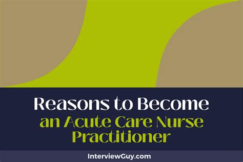 25 Reasons To Become An Acute Care Nurse Practitioner Be The Change