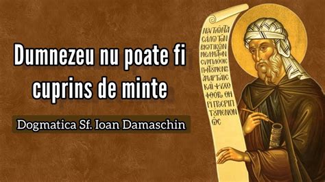 Dumnezeu Nu Poate Fi Cuprins De Minte Sf Ioan Damaschin Teologia