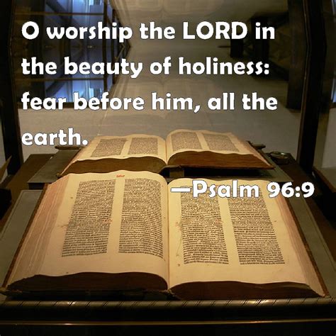 Psalm 96 9 O Worship The LORD In The Beauty Of Holiness Fear Before