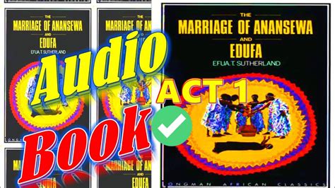 The Marriage Of Anansewa Act 1 Audiobook Efua T Sunderland Youtube