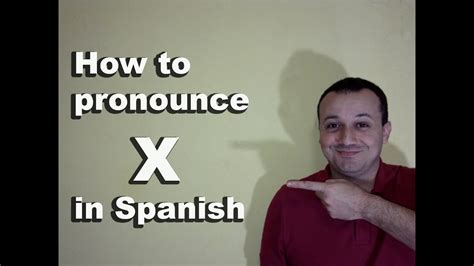 How To Pronounce X In Spanish Spanish Pronunciation Guide Of The