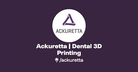 Ackuretta Dental D Printing Instagram Linktree