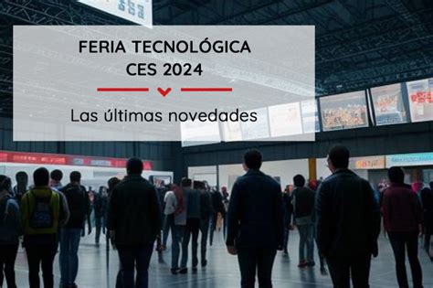 Ltimas Novedades En La Feria Tecnol Gica Ces Dise O Y