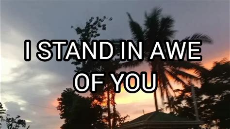 I Stand In Awe Of You With Lyrics YouTube