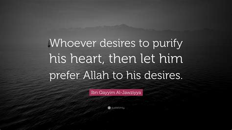 Ibn Qayyim Al Jawziyya Quote Whoever Desires To Purify His Heart