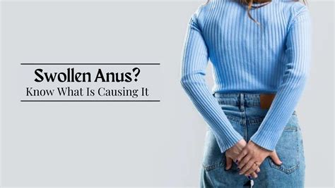 Anal Swelling 7 Common Causes Of Anus Pain