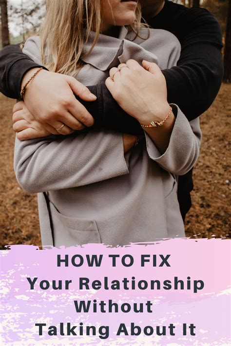 Learn How To Fix Your Relationship Without Talking About It