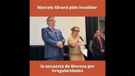 Marcelo Ebrard Pide Invalidar La Encuesta De Morena Por Irregularidades