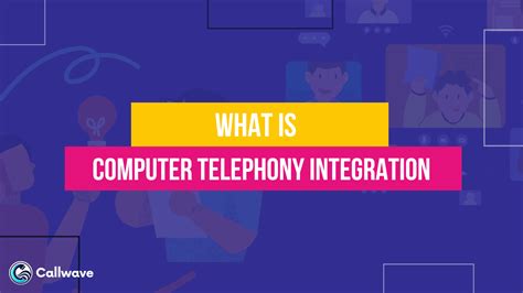 What Is Computer Telephony Integration Cti Callwave