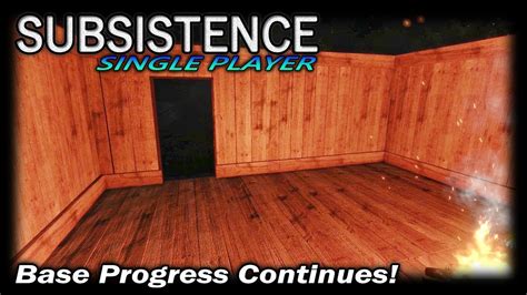 Base Progress Continues Subsistence Single Player Gameplay Ep