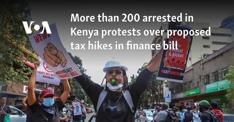 More Than 200 Arrested In Kenya Protests Over Proposed Tax Hikes In