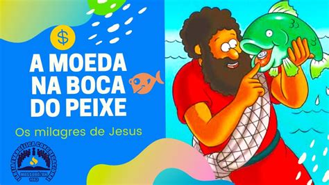 A moeda na boca do peixe Os milagres de Jesus SérieIECMKIDS YouTube