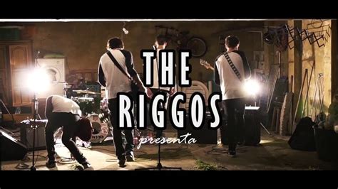 The Riggos Cada Vez Que Abres La Boca Videoclip Oficial Canciones