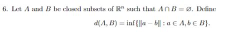 Solved Let A And B ﻿be Closed Subsets Of Rn ﻿such That