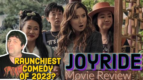 Joy Ride Movie Review Raunchy Expletive And Sometimes Heartfelt